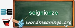 WordMeaning blackboard for seigniorize